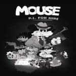 MOUSE: P.I. For Hire